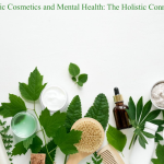 Organic Cosmetics and Mental Health: The Holistic Connection
